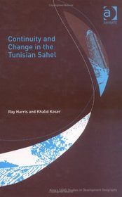 Continuity and Change in the Tunisian Sahel (King's Soas Studies in Development Geography)