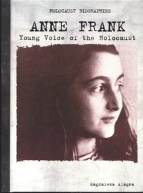 Anne Frank: Young Voice of the Holocaust (Holocaust Biographies)