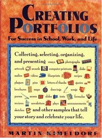 Creating Portfolios: For Success in School, Work, and Life (Free Spirited Classroom)