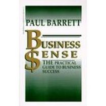 Business Sense: The Practical Guide to Business Success