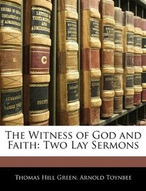 The Witness of God and Faith: Two Lay Sermons