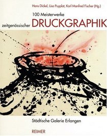 100 Meisterwerke zeitgenssischer Druckgraphik
