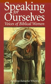 Speaking for Ourselves: Voices of Biblical Women