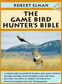 The Gamebird Hunter's Bible (Outdoor Bible Series)