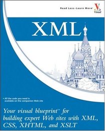 XML: Your visual blueprint for building expert websites with XML, CSS, XHTML, and XSLT