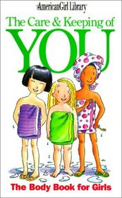 The Care and Keeping of You : The Body Book for Girls (American Girl)