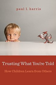 Trusting What You're Told: How Children Learn from Others