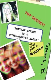 Britney Spears is a Three-Headed Alien