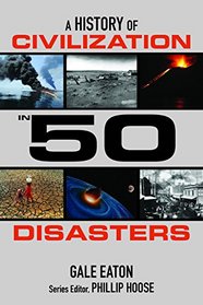 A History of Civilization in 50 Disasters (History in 50)