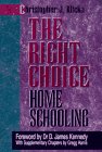 The Right Choice: The Incredible Failure of Public Education and  the Rising Hope of Home Schooling