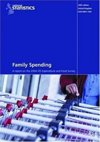 Family Spending (2004-2005): A Report on the 2004-2005 Expenditure and Food Survey (Office of National Statistics)