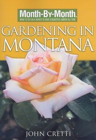 Month by Month Gardening in Montana (Month-By-Month Gardening (David & Charles))