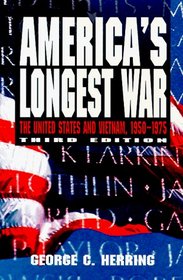 America's Longest War: The United States and Vietnam 1950-1975
