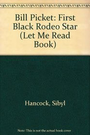 Bill Pickett: First Black Rodeo Star (Let Me Read Book)