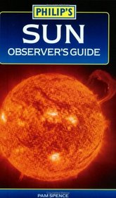 Sun Observer's Guide (Philip's Astronomy)