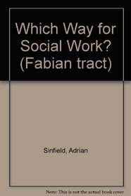 Which Way for Social Work? (Fabian tract)