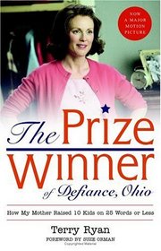 The Prize Winner of Defiance, Ohio : How My Mother Raised 10 Kids on 25 Words or Less