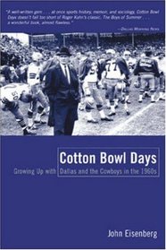 Cotton Bowl Days: Growing Up with Dallas and the Cowboys in the 1960s