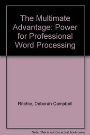 The Multimate Advantage: Power for Professional Word Processing