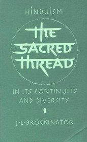 The Sacred Thread: Hinduism in Continuity and Diversity