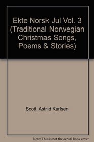 Ekte Norsk Jul Vol. 3 (Traditional Norwegian Christmas Songs, Poems & Stories)