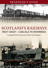 Bradshaw's Guide to Scotland's Railway: Vol 5 West Coast: Carlisle to Inverness (Bradshaw's Guides)