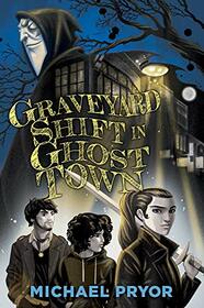 Graveyard Shift in Ghost Town (Gap Year in Ghost Town)
