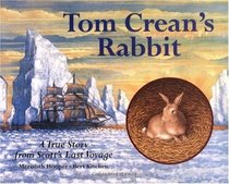 Tom Crean's Rabbit: A True Story from Scott's Last Voyage