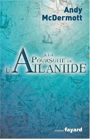 A la poursuite de l'Atlantide (French Edition)