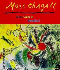Marc Chagall: What Colour Is Paradise? (Adventures in Art)