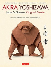 Akira Yoshizawa: Japan's Greatest Origami Artist