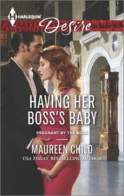 Having Her Boss's Baby (Pregnant by the Boss, Bk 1) (Harlequin Desire, No 2390)
