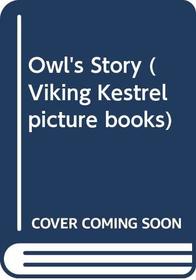 Owl's Story (Viking Kestrel Picture Books)
