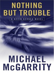 Nothing but Trouble: A Kevin Kerney Novel