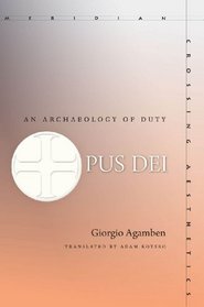 Opus Dei: An Archaeology of Duty (Meridian: Crossing Aesthetics)