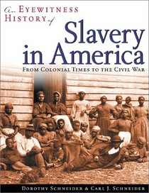 An Eyewitness History of Slavery in America: From Colonial Times to the Civil War
