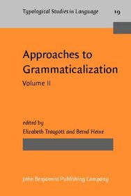 Approaches to Grammaticalization: Types of Grammatical Markers (Typological Studies in Language)