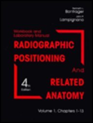 Radiographic Positioning and Related Anatomy: Chapters 1-13 (Radiographic Positioning & Related Anatomy (Harcourt))