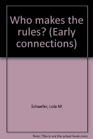 Who makes the rules? (Early connections)