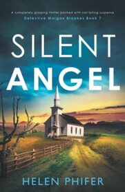 Silent Angel: A completely gripping thriller packed with nail-biting suspense (Detective Morgan Brookes)
