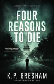 Four Reasons to Die: A Pastor Matt Hayden Mystery (The Pastor Matt Hayden Mystery Series)