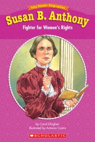 Susan B. Anthony: Fighter for Women's Rights (Easy Reader Biographies)
