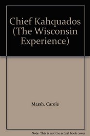 Chief Kahquados (The Wisconsin Experience)