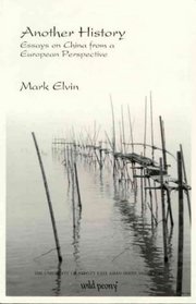 Another History: Essays on China from a European Perspective (University of Sydney East Asian Series, Vol 10)