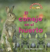 El Conejo En El Huerto/ the Rabbit in the Garden (Benchmark Rebus (Spanish)) (Spanish Edition)