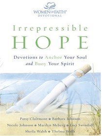 Irrepressible Hope: Devotions To Anchor Your Soul And Buoy Your Spirit (Thorndike Large Print Inspirational Series)