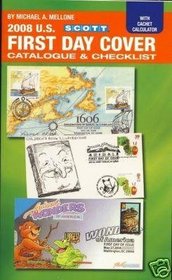 Scott 2008 US First Day Cover Catalogue & Checklist (Scott Us First Day Cover Catalogue & Checklist)