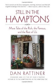 Still in the Hamptons: More Tales of the Rich, the Famous, and the Rest of Us (Excelsior Editions)