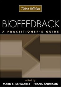 Biofeedback, Second Edition: A Practitioner's Guide