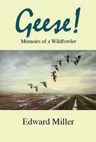 Geese!: Memoirs of a Wildfowler